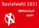 Sozialwahlen 2011 Wählerisch sein !